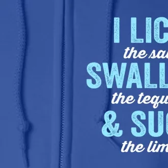 I Lick Salt Swallow Tequila Suck Lime Funny Mexican Ing Cute Gift Full Zip Hoodie