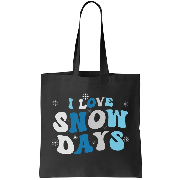 I Love Snow Days  Snow Day Supporter Tote Bag