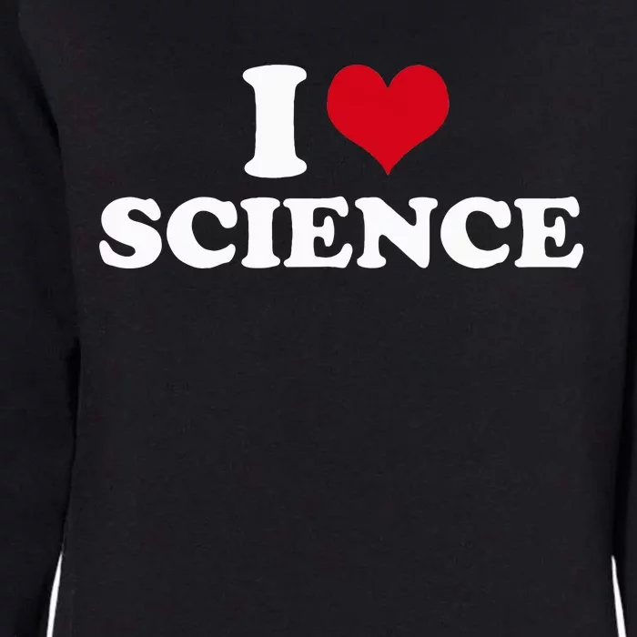 I Love Science Womens California Wash Sweatshirt