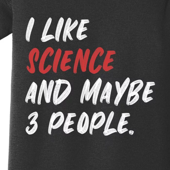 I Like Science And Maybe 3 People Funny Science Teacher Baby Bodysuit