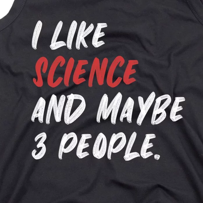 I Like Science And Maybe 3 People Funny Science Teacher Tank Top