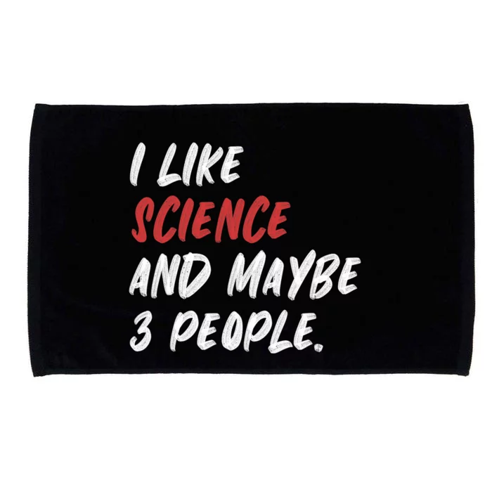 I Like Science And Maybe 3 People Funny Science Teacher Microfiber Hand Towel