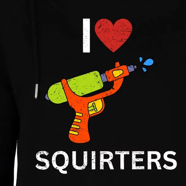 I Love Squirters Womens Funnel Neck Pullover Hood