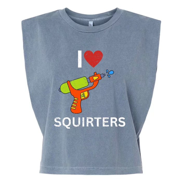 I Love Squirters Garment-Dyed Women's Muscle Tee