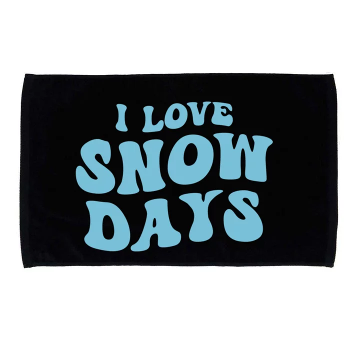 I Love Snow Days Snow Day Supporter Snow Lover Teacher Gift Microfiber Hand Towel