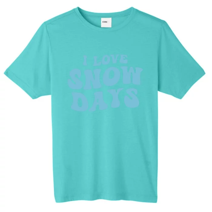 I Love Snow Days Snow Day Supporter Snow Lover Teacher Gift ChromaSoft Performance T-Shirt