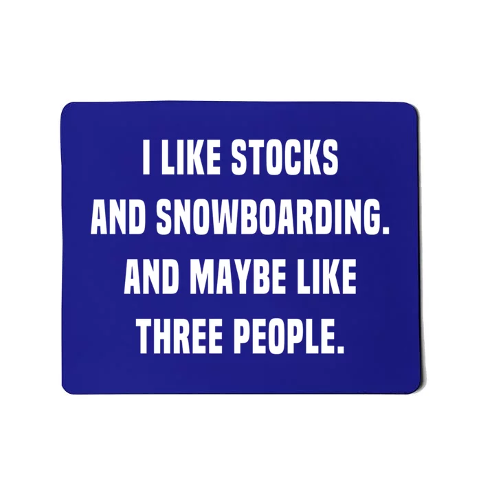 I Like Stocks And Snowboarding Funny Day Trader Stock Market Gift Mousepad