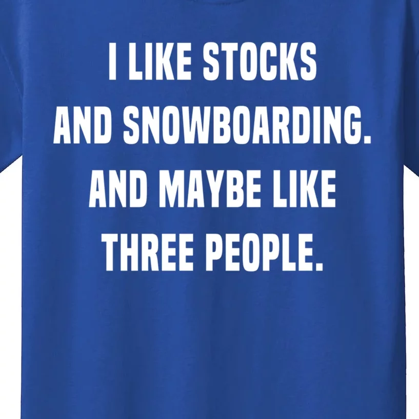 I Like Stocks And Snowboarding Funny Day Trader Stock Market Gift Kids T-Shirt