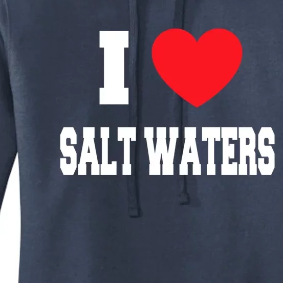 I Love Salt Waters Gift Women's Pullover Hoodie