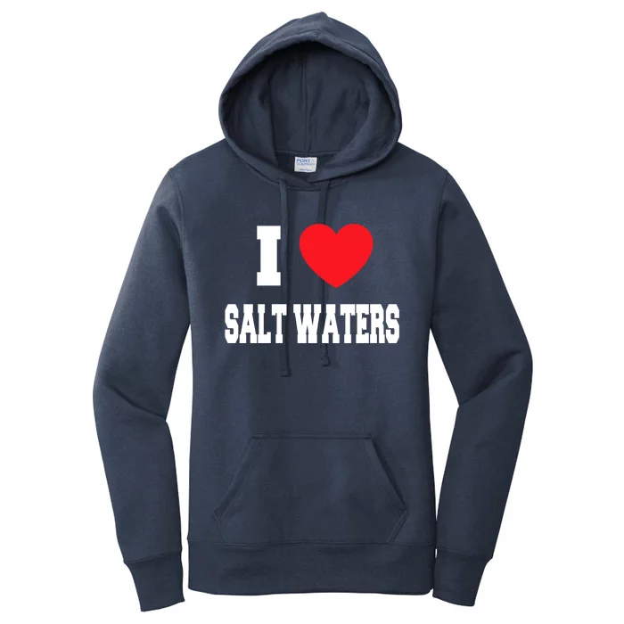 I Love Salt Waters Gift Women's Pullover Hoodie