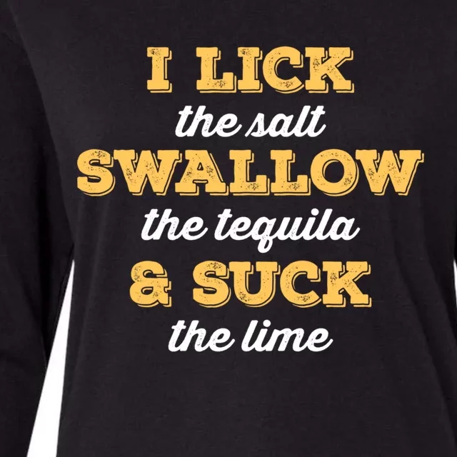 I Lick Salt Swallow Tequila Suck Lime Funny Mexican Ing Cute Gift Womens Cotton Relaxed Long Sleeve T-Shirt