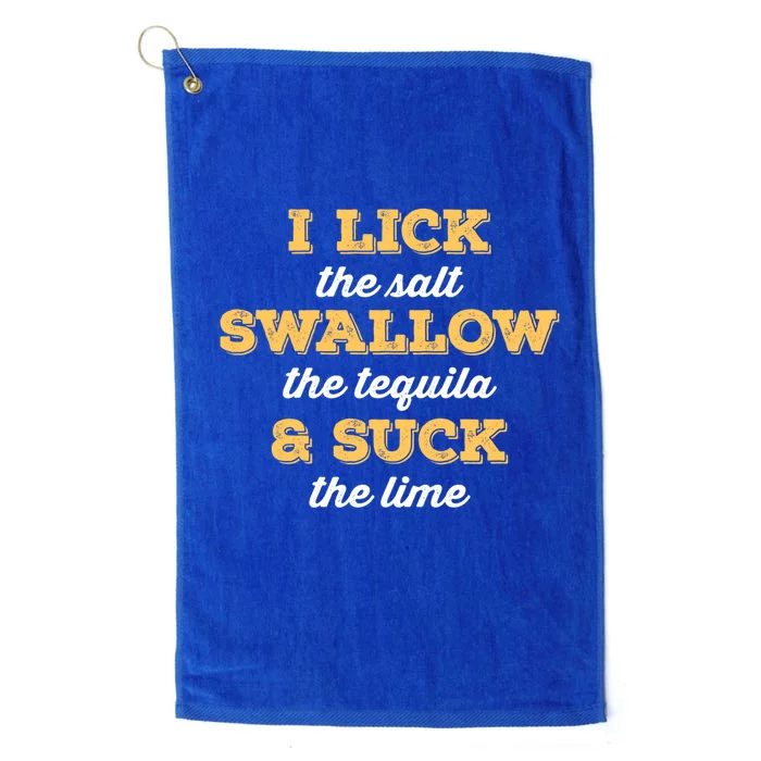 I Lick Salt Swallow Tequila Suck Lime Funny Mexican Ing Cute Gift Platinum Collection Golf Towel