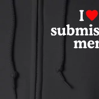 I Love Submissive I Heart Submissive Full Zip Hoodie