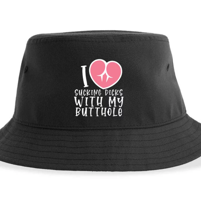 I Love Sucking Dicks With My Butthole Sustainable Bucket Hat