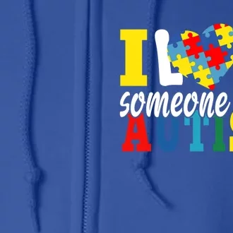 I Love Someone With Autism Autistic Awareness Month Warriors Great Gift Full Zip Hoodie