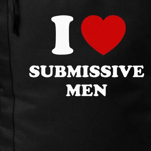 I Love Submissive Men Daily Commute Backpack