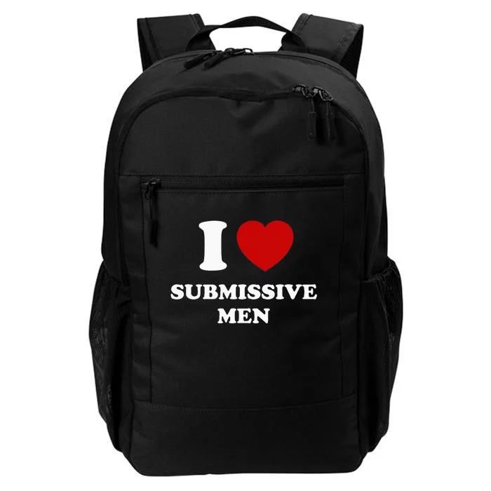 I Love Submissive Men Daily Commute Backpack