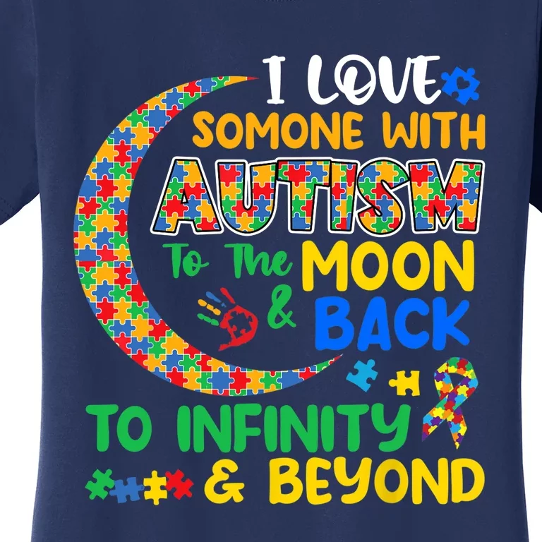 I Love Someone With Autism Dad Mom Autism Awareness Autistic Women's T-Shirt