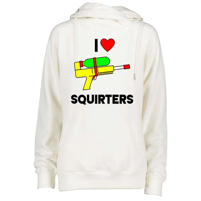 I Love Squirters Funny Womens Funnel Neck Pullover Hood