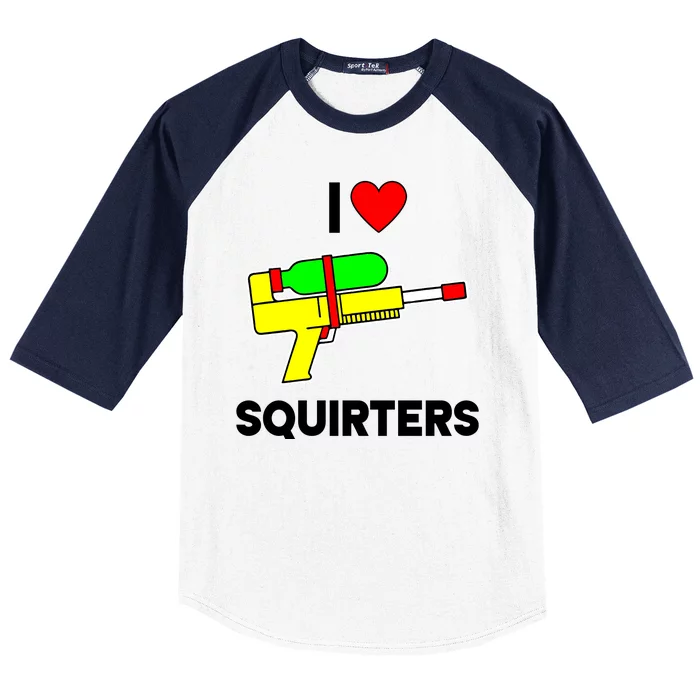 I Love Squirters Funny Baseball Sleeve Shirt