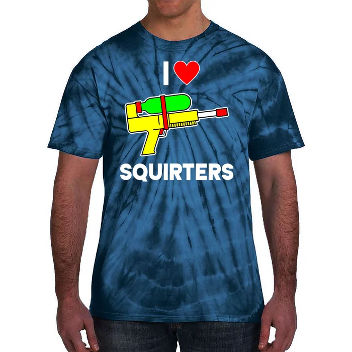 I Love Squirters Funny Tie-Dye T-Shirt