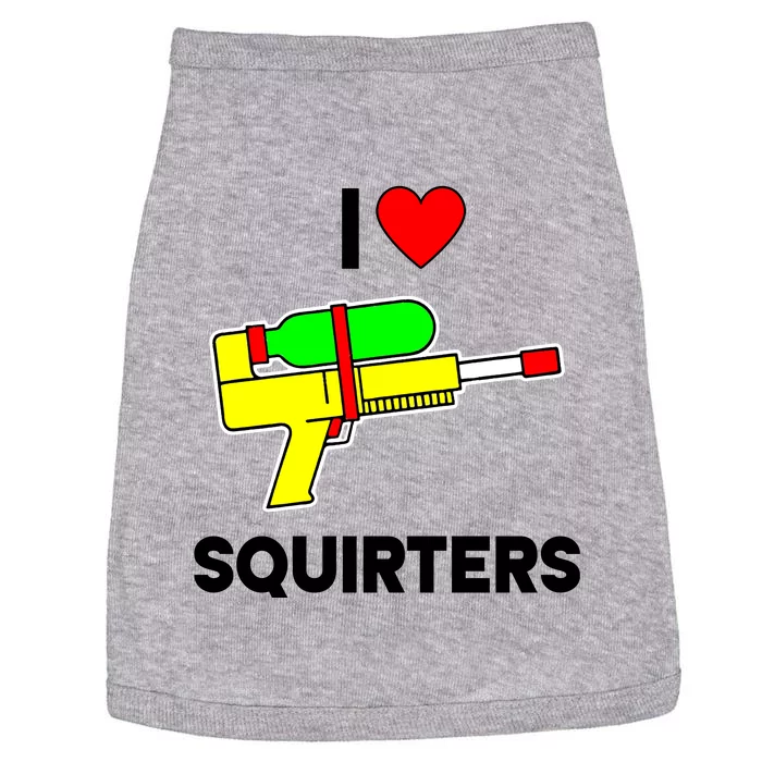 I Love Squirters Funny Doggie Tank