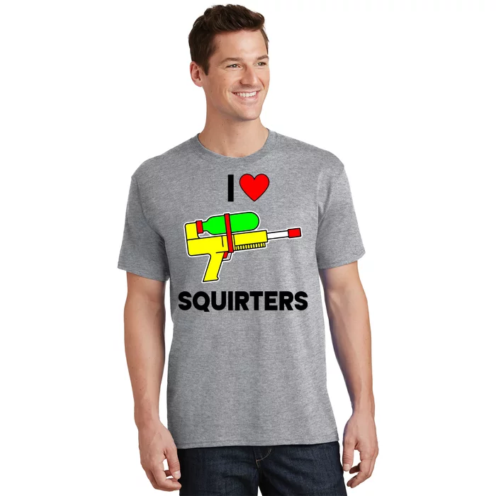 I Love Squirters Funny T-Shirt