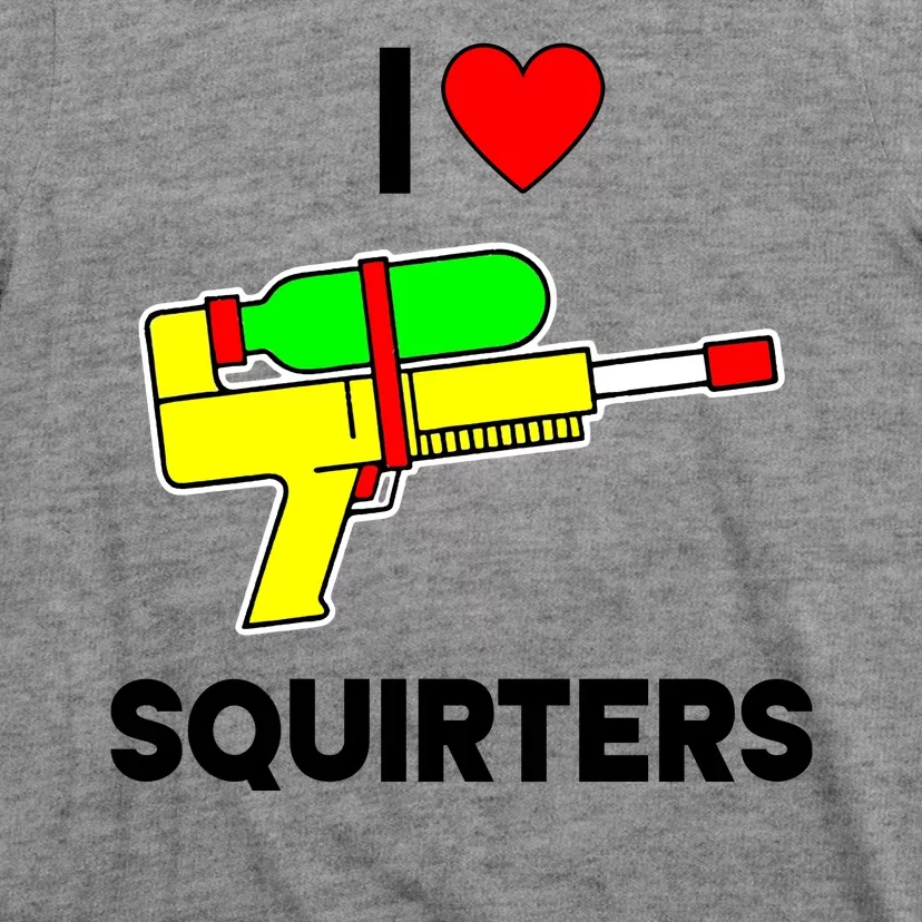 I Love Squirters Funny T-Shirt