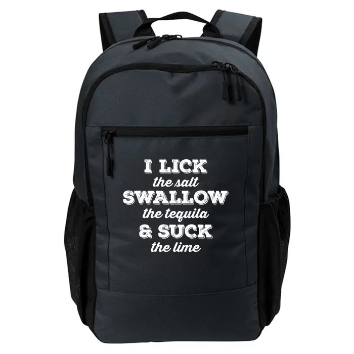 I Lick Salt Swallow Tequila Suck Lime Funny Mexican Ing Cool Gift Daily Commute Backpack