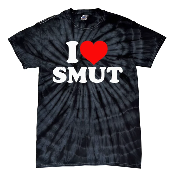 I Love Smut Tie-Dye T-Shirt