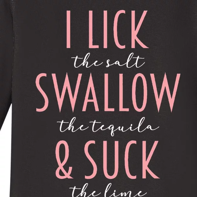 I Lick Salt Swallow Tequila Suck Lime Funny Mexican Drinking Baby Long Sleeve Bodysuit