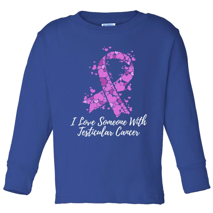 I Love Someone With Testicular Cancer Awareness Meaningful Gift Toddler Long Sleeve Shirt