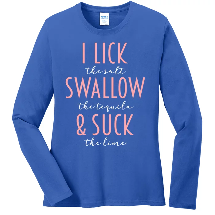 I Lick Salt Swallow Tequila Suck Lime Funny Mexican Ing Gift Ladies Long Sleeve Shirt