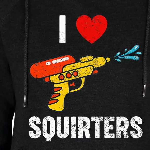 I Love Squirters Funny I Heart Squirters Womens Funnel Neck Pullover Hood