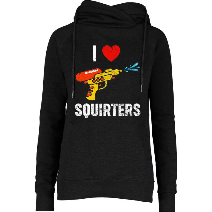 I Love Squirters Funny I Heart Squirters Womens Funnel Neck Pullover Hood