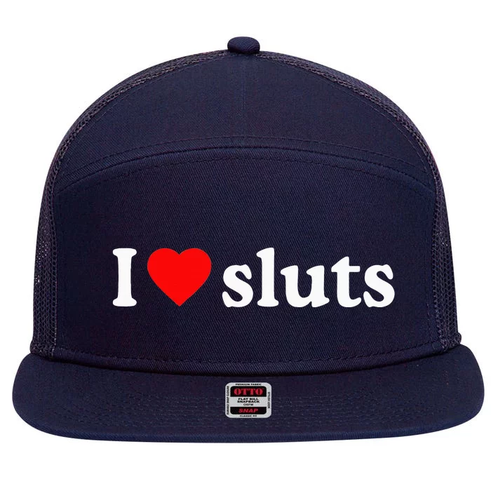 I Love Sluts I Heart Sluts 7 Panel Mesh Trucker Snapback Hat