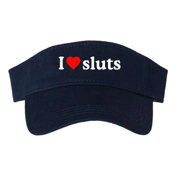 I Love Sluts I Heart Sluts Valucap Bio-Washed Visor