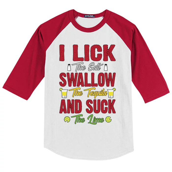 I Lick Swallow And Suck Funny Tequila Ing Cool Gift Kids Colorblock Raglan Jersey