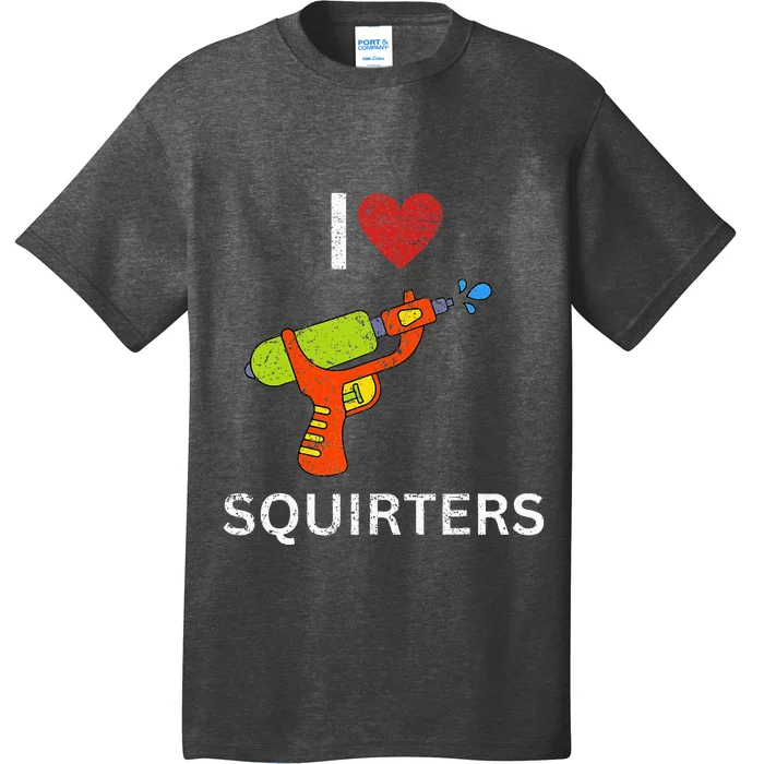 I Love Squirters T-Shirt