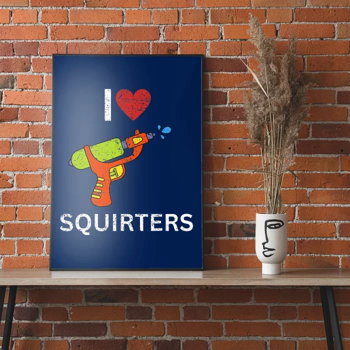 I Love Squirters Poster