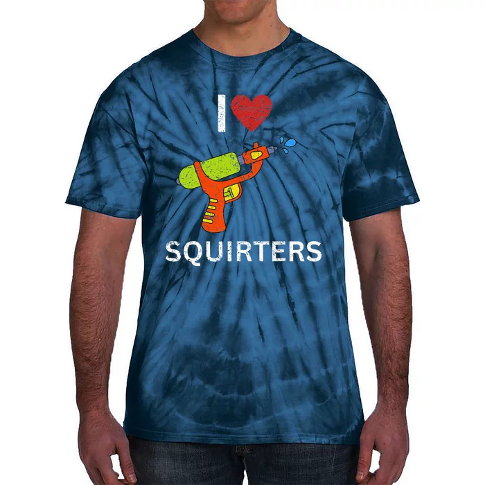 I Love Squirters Tie-Dye T-Shirt