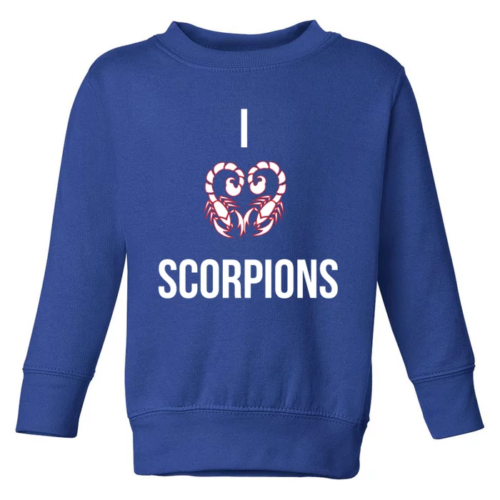 I Love Scorpions Scorpion Fans Scorpio Zodiac Sign Funny Gift Toddler Sweatshirt