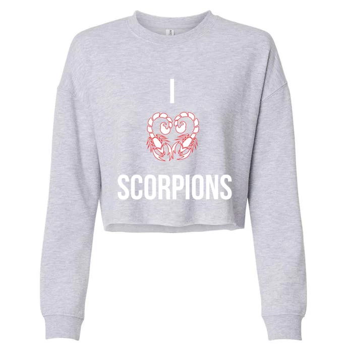 I Love Scorpions Scorpion Fans Scorpio Zodiac Sign Funny Gift Cropped Pullover Crew