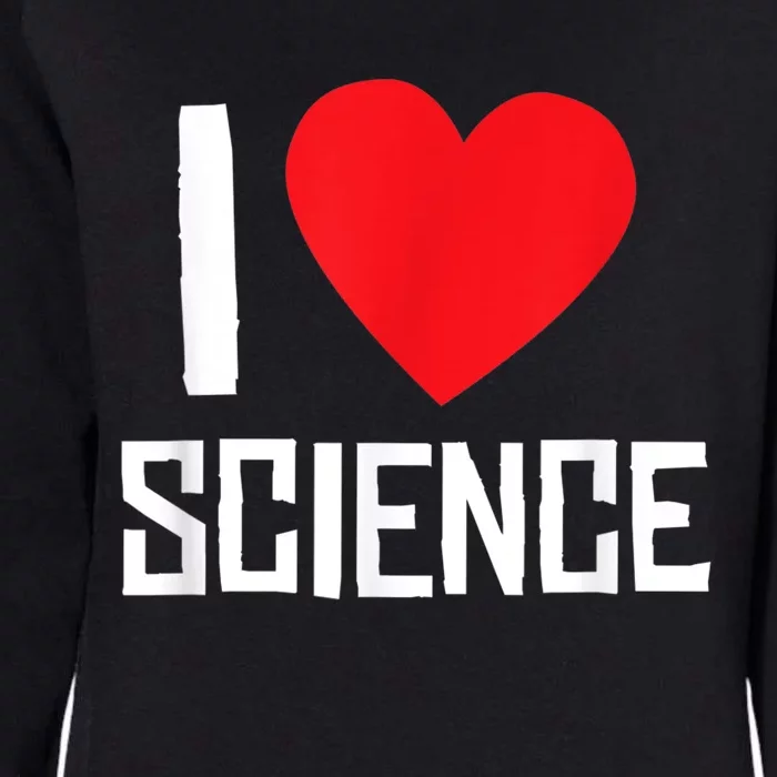 I Love Science Heart Nerd Womens California Wash Sweatshirt