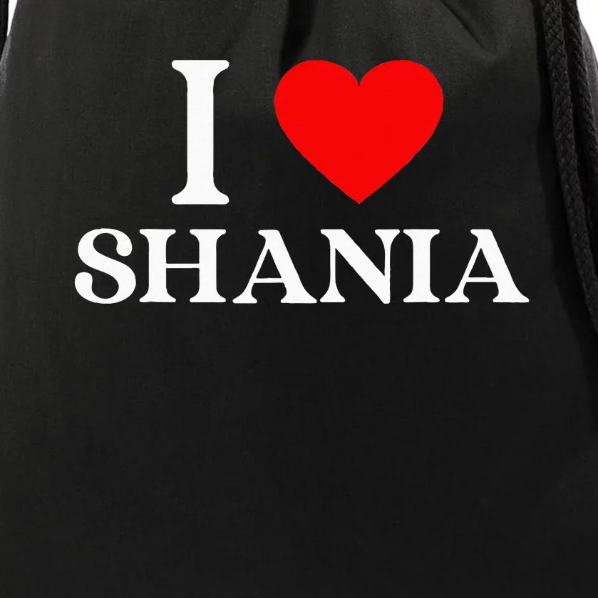 I Love Shania Heart First Name Shania Drawstring Bag