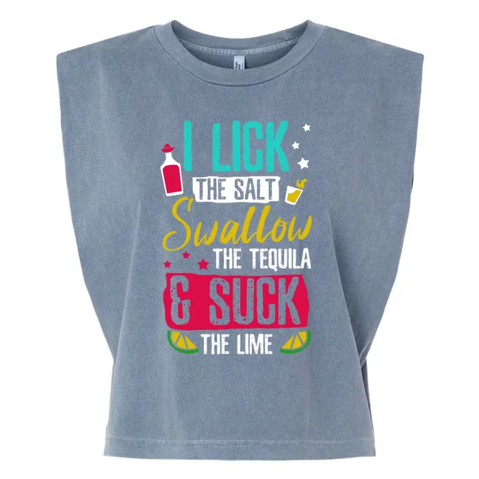 I Lick Swallow And Suck Tequila Gift Garment-Dyed Women's Muscle Tee