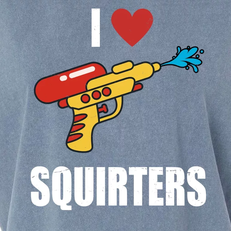 I Love Squirters Funny Water Gun Garment-Dyed Women's Muscle Tee