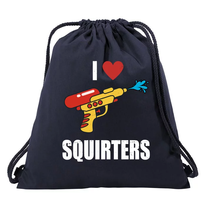 I Love Squirters Funny Water Gun Drawstring Bag