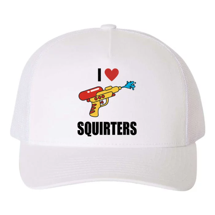 I Love Squirters Funny Water Gun Yupoong Adult 5-Panel Trucker Hat