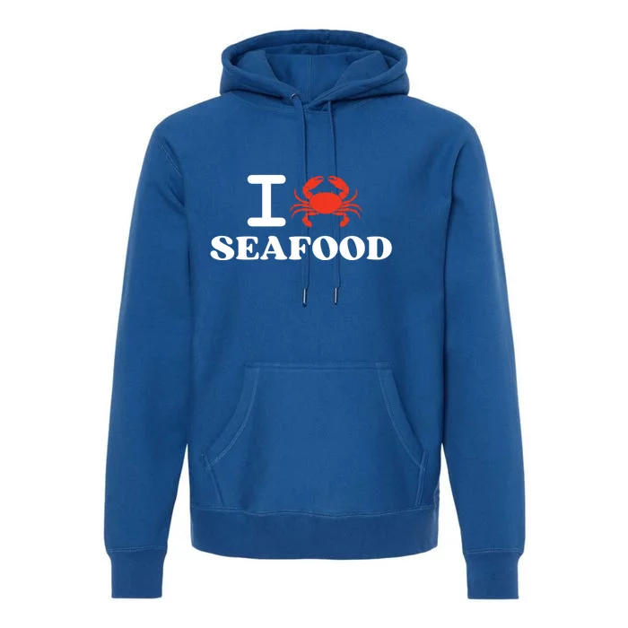 I Love Seafood Crab Shellfish National Seafood Month Gift Premium Hoodie